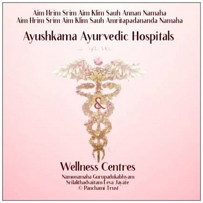 Ayushkama Ayurvedic Hospitals, Wellness Centres, Ayurveda, Panchami Trust, Adityahridayam Foundation, Lalithakrama